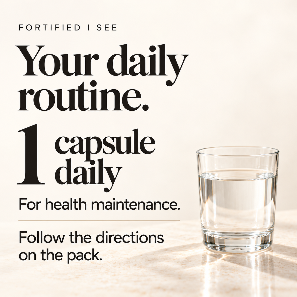 How to take I See Fortified: 1 capsule daily